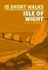 Paul Curtis 15 Short Walks on the Isle of Wight (Paperback)