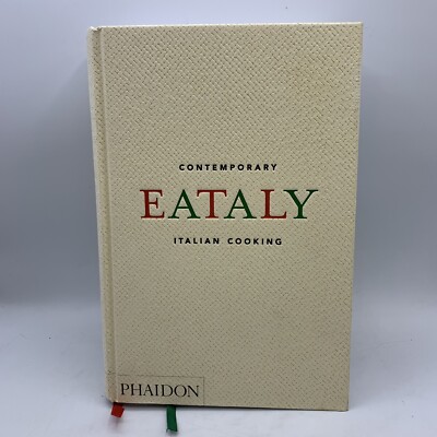 Eataly: Contemporary Italian Cooking Recipes Hardcover Phaidon 2016