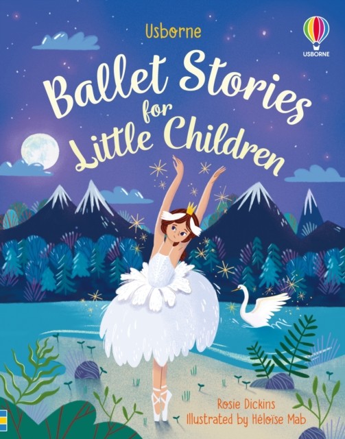 Ballet Stories for Little Children by Rosie Dickins (Hardback Book)