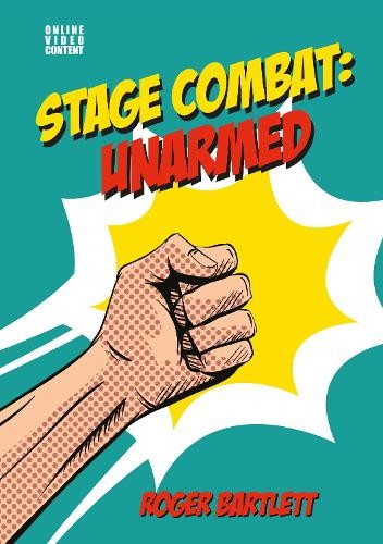 Stage Combat: Unarmed by Roger Bartlett - 9781848424708