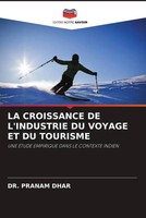 Pranam Dhar | LA Croissance DE L'industrie DU Voyage ET DU Tourisme | Buch