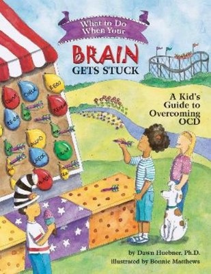 Dawn Huebner What to Do When Your Brain Gets Stuck (Paperback)