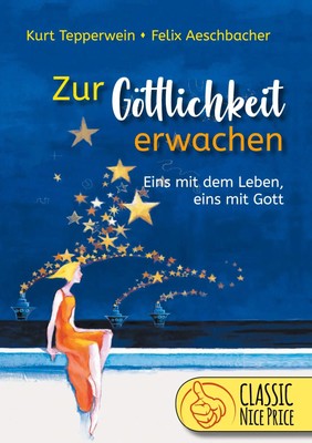 Zur Göttlichkeit erwachen | Eins mit dem Leben - eins mit Gott | Taschenbuch