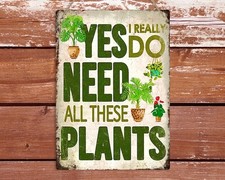 I Need All These Plants Funny Garden Tin Metal Signs Home D cor 8x12