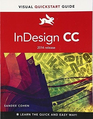 InDesign CC: 2014 Release for Windows and Macintosh (Visual Quickstart Guide)