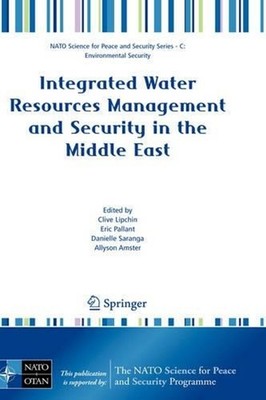 Integrated Water Resources Management and Security in the Middle East by Clive L