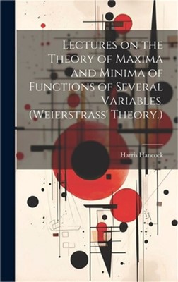 Lectures on the Theory of Maxima and Minima of Functions of Several Variables. (