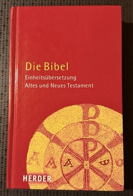 Die Bibel - Einheitsübersetzung  - Altes und Neues Testament | Herder Verlag