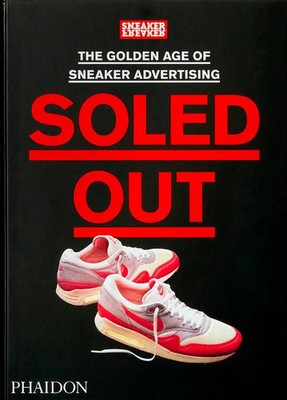 Soled Out | Sneaker Freaker | Buch | Phaidon Press | 720 S. | Englisch | 2021