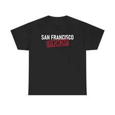 San Francisco Sucks Shirt Fun Anti San Francisco Tshirt Clothing Merch