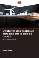 L'autorité Des Pratiques Durables Sur Le Lieu De Travail Parmi La GéNéRation Z