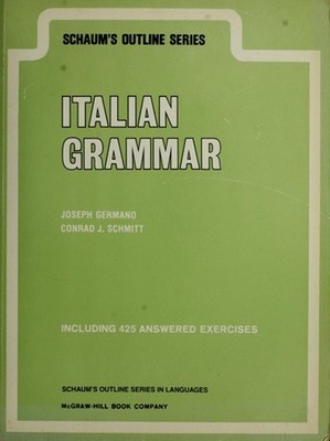 Schaum's Outline of Italian Grammar Joseph E., Schmitt, Conrad J.