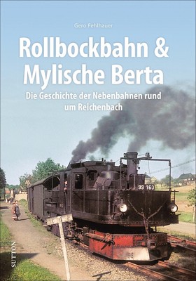 Rollbockbahn und Mylische Berta ~ Gero Fehlhauer ~  9783963032929