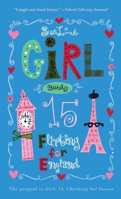 GIRL, BARELY 15: FLIRTING FOR ENGLAND By Sue Limb *Excellent Condition*