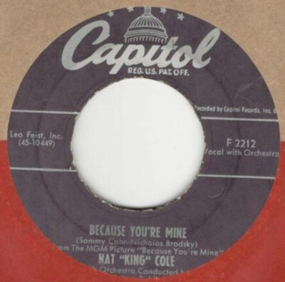 Nat King Cole - Because You're Mine / I'm Never Satisfied - Capitol Records - F