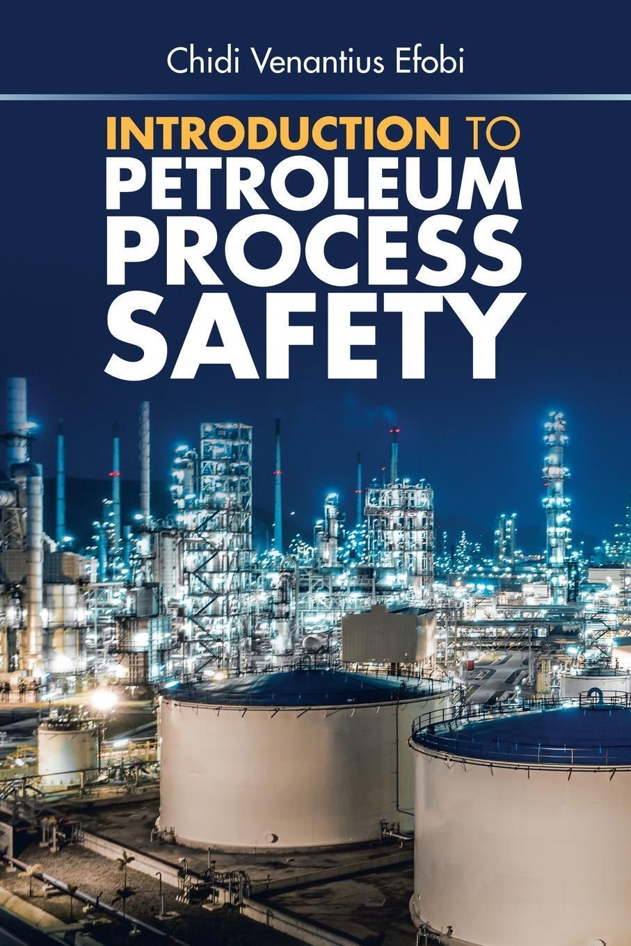 Chidi Venantius Efobi | Introduction To Petroleum Process Safety |