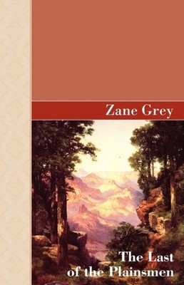 Grey - Last of The Plainsman - New paperback or softback - 83 - X555z