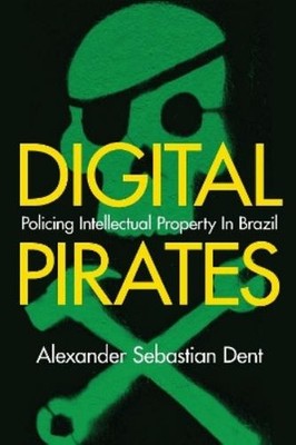 Alexander Sebastian Dent Digital Pirates (Paperback)