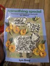 Something Special : Seasonal and Festive Arts and Crafts for Chil