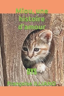 Miou, une histoire d'amour: Dys by Fran?oise Illiano Paperback Book