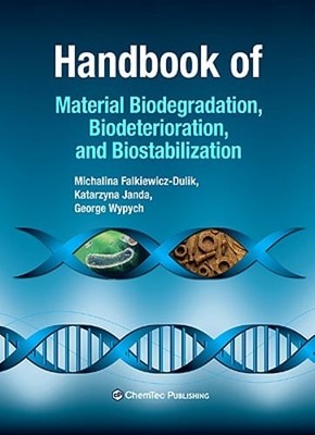 Handbook of Material Biodegradation, Biodeterioration, and Biostabilization: New