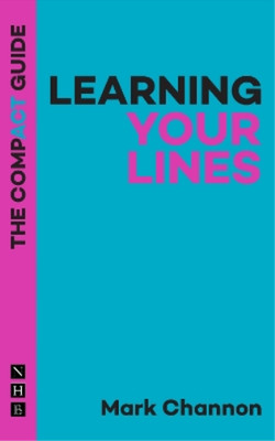 Mark Channon Learning Your Lines: The Compact Guide (Paperback) (UK IMPORT)