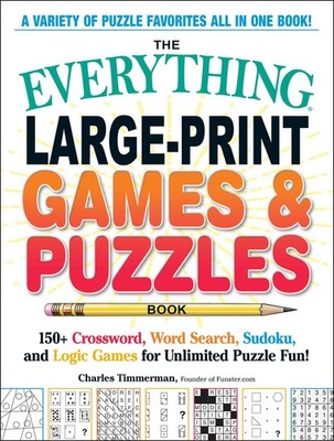 The Everything Large-Print Games & Puzzles Book: 150+ Crossword, Word Search...