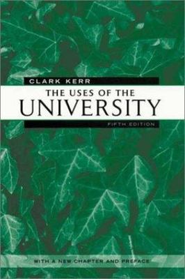 The Uses of the University: Fifth Edition by Kerr, Clark