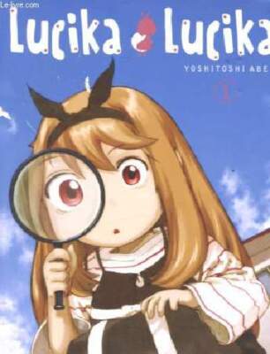 Lucika Lucika, Band 1. - Abe Yoshitoshi - 2013