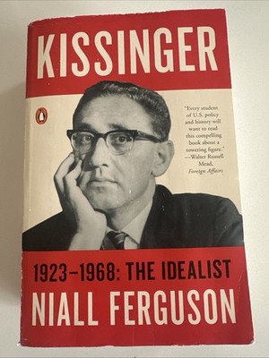 Kissinger : 1923-1968: the Idealist by Niall Ferguson (2016, Trade Paperback)