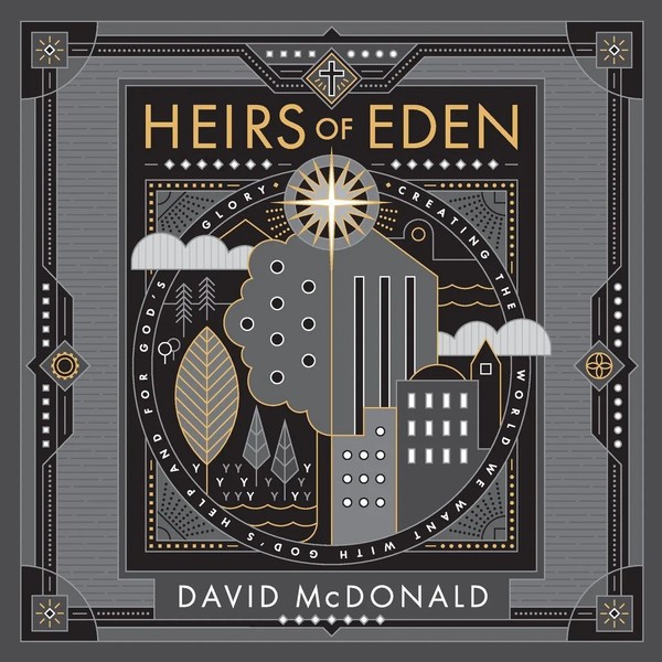 Heirs Of Eden | Creating The World We Want With God's Help And For God's Glory-image