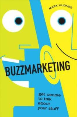 Buzzmarketing: Get People to Talk About Your Stuff - Hardcover - GOOD