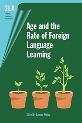 Age and the Rate of Foreign Language Learning (Second L - Paperback NEW Munoz, C
