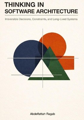 Thinking in Software Architecture Abdelfattah Ragab