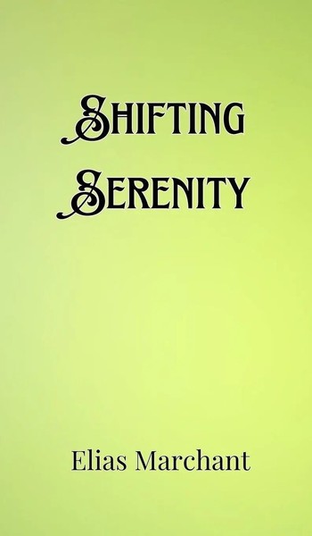 Elias Marchant | Shifting Serenity | Buch | Englisch (2024) | Ean 9789916907245-image