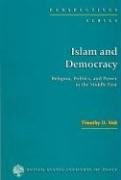 ISLAM AND DEMOCRACY: RELIGION, POLITICS, AND POWER IN THE By Timothy D. Sisk