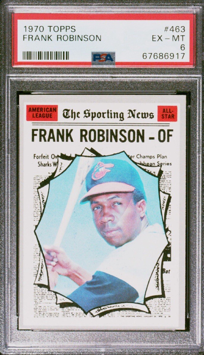 Frank Robinson, 1970 Topps #463, Sporting News, HOF, Orioles, PSA 6 EX-MT