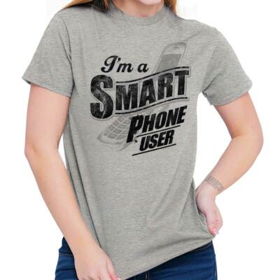 Funny Smart Phone Geek Nerd Sarcastic Joke Womens or Mens Crewneck T Shirt Tee