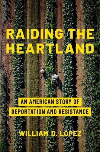 Raiding the Heartland by William D. Lopez, Nicole L. Novak - 9781421453705