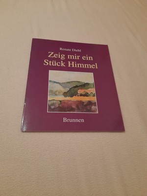 Renate Diehl Zeig mir ein Stück Himmel 