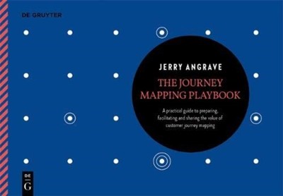 The Journey Mapping Playbook Jerry Angrave Paperback De Gruyter S
