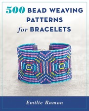 500 Bead Weaving Patterns for Bracelets - 9780811718011