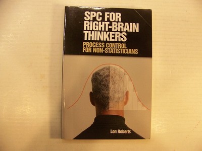Spc for Right-Brain Thinkers: Process Control for Non-Statisticians   NEW  PB