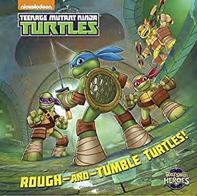 Rough-And-Tumble Turtles! Teenage Mutant Ninja Turtles: Half-Shel