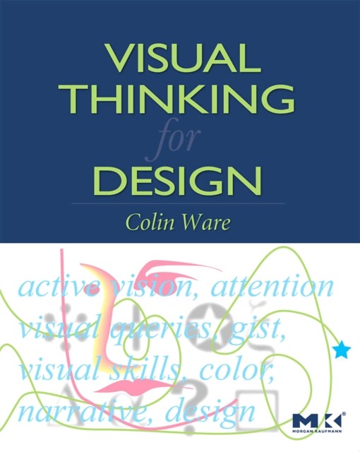 Visual Thinking for Design by Colin  Ware (Paperback Book)