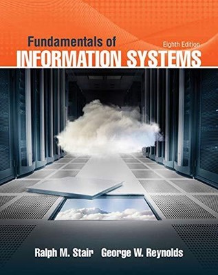 FUNDAMENTALS OF INFORMATION SYSTEMS By Ralph Stair & George Reynolds *BRAND NEW*