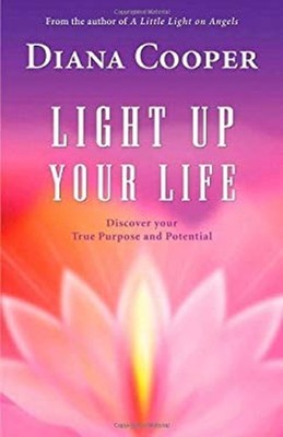 Light up Your Life : Discover Your True Purpose and Potential Dia