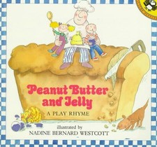 Peanut Butter and Jelly: A Play Rhyme by Nadine Bernard Westcott (English) Paper