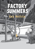 Factory Summers | Delisle Guy | Englisch | Buch | Drawn & Quarterly | 156 S.