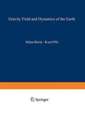 Gravity Field and Dynamics of the Earth Bursa, Milan and Karel Pec: